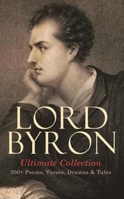 Cover von LORD BYRON Ultimate Collection: 300+ Poems, Verses, Dramas & Tales