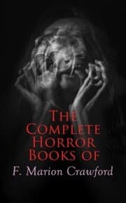 Cover von The Complete Horror Books of F. Marion Crawford