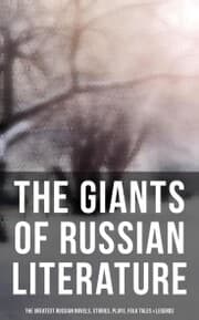 Cover von The Giants of Russian Literature: The Greatest Russian Novels, Stories, Plays, Folk Tales & Legends