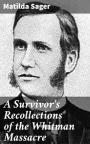 Cover von A Survivor's Recollections of the Whitman Massacre
