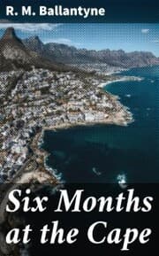 Cover von Six Months at the Cape