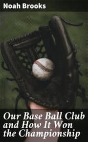 Cover von Our Base Ball Club and How It Won the Championship