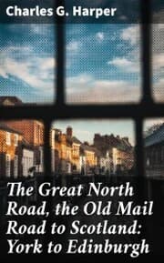 Cover von The Great North Road, the Old Mail Road to Scotland: York to Edinburgh
