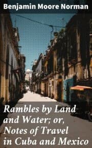 Cover von Rambles by Land and Water; or, Notes of Travel in Cuba and Mexico
