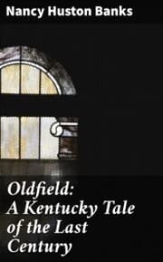 Cover von Oldfield: A Kentucky Tale of the Last Century