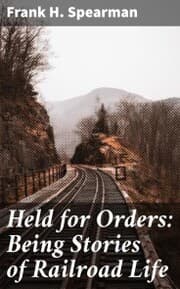 Cover von Held for Orders: Being Stories of Railroad Life