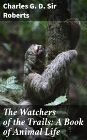Cover von The Watchers of the Trails: A Book of Animal Life
