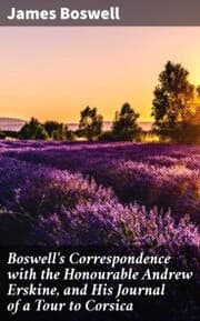 Cover von Boswell's Correspondence with the Honourable Andrew Erskine, and His Journal of a Tour to Corsica