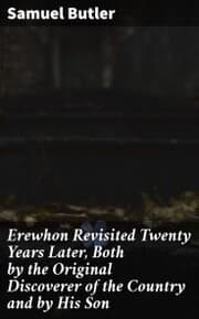 Cover von Erewhon Revisited Twenty Years Later, Both by the Original Discoverer of the Country and by His Son