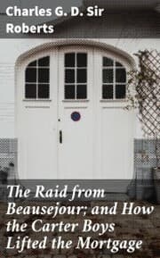 Cover von The Raid from Beausejour; and How the Carter Boys Lifted the Mortgage