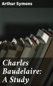 Cover von Charles Baudelaire: A Study