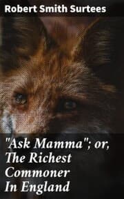 Cover von 'Ask Mamma'; or, The Richest Commoner In England