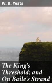 Cover von The King's Threshold; and On Baile's Strand