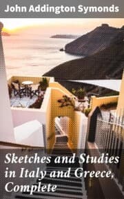 Cover von Sketches and Studies in Italy and Greece, Complete