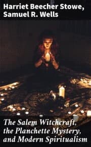 Cover von The Salem Witchcraft, the Planchette Mystery, and Modern Spiritualism