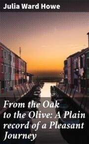 Cover von From the Oak to the Olive: A Plain record of a Pleasant Journey