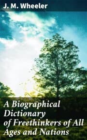 Cover von A Biographical Dictionary of Freethinkers of All Ages and Nations