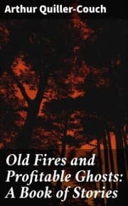 Cover von Old Fires and Profitable Ghosts: A Book of Stories