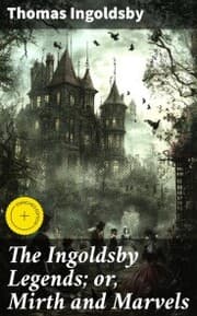 Cover von The Ingoldsby Legends; or, Mirth and Marvels