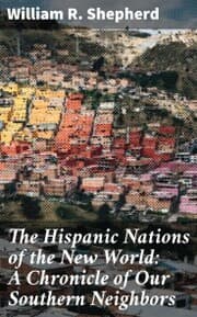 Cover von The Hispanic Nations of the New World: A Chronicle of Our Southern Neighbors