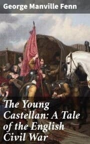 Cover von The Young Castellan: A Tale of the English Civil War