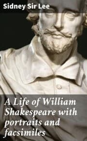 Cover von A Life of William Shakespeare with portraits and facsimiles