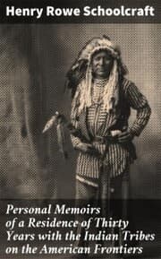 Cover von Personal Memoirs of a Residence of Thirty Years with the Indian Tribes on the American Frontiers