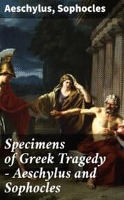 Cover von Specimens of Greek Tragedy - Aeschylus and Sophocles