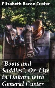 Cover von 'Boots and Saddles'; Or, Life in Dakota with General Custer