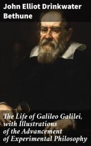 Cover von The Life of Galileo Galilei, with Illustrations of the Advancement of Experimental Philosophy