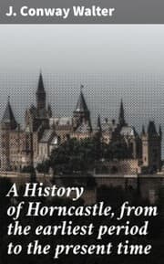 Cover von A History of Horncastle, from the earliest period to the present time