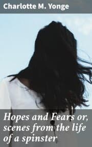 Cover von Hopes and Fears or, scenes from the life of a spinster