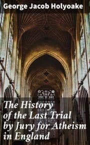 Cover von The History of the Last Trial by Jury for Atheism in England