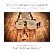Cover von Crystal Bowl Healing: High Coherence Soundscapes For Massage, Relaxation And Letting Go of Stress