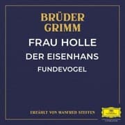 Cover von Frau Holle / Der Eisenhans / Fundevogel