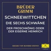 Cover von Schneewittchen / Die sechs Schwäne / Der Froschkönig oder der eiserne Heinrich