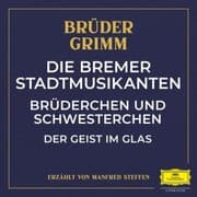 Cover von Die Bremer Stadtmusikanten / Brüderchen und Schwesterchen / Der Geist im Glas