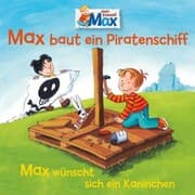 Cover von 07: Max baut ein Piratenschiff / Max wünscht sich ein Kaninchen