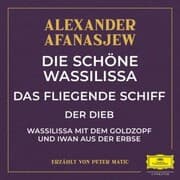 Cover von Die schöne Wassilissa / das fliegende Schiff / Der Dieb / Wassilissa mit dem Goldzopf und Iwan aus der Erbse