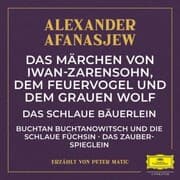 Cover von Das Märchen von Iwan-Zarensohn, dem Feuervogel und dem grauen Wolf / Das schlaue Bäuerlein / Buchtan Buchtanowitsch und die schlaue Füchsin / Das Zauberspieglein