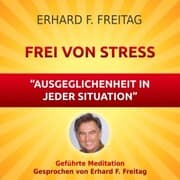 Cover von Frei von Stress - Ausgeglichenheit in jeder Situation