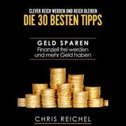 Cover von Clever Reich werden und reich bleiben Die 30 besten Tipps
