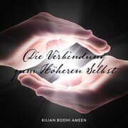 Cover von Die Verbindung zum Höheren Selbst