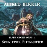 Cover von Elfen gegen Orks 1 - Sohn einer Elfenmutter