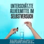 Cover von Unterschätzte Allheilmittel im Selbstversuch