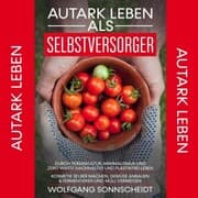Cover von Autark leben als Selbstversorger