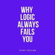 Cover von Why Logic Always Fails You