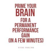 Cover von Prime Your Brain for a Permanent Performance Gain (in a Few Minutes)