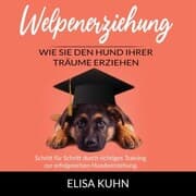 Cover von Welpenerziehung - Wie Sie den Hund Ihrer Träume erziehen