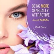Cover von Being More Sexually Attractive - Sensual Meditation